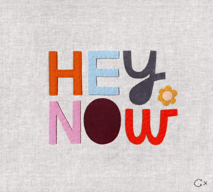 HEY NOW