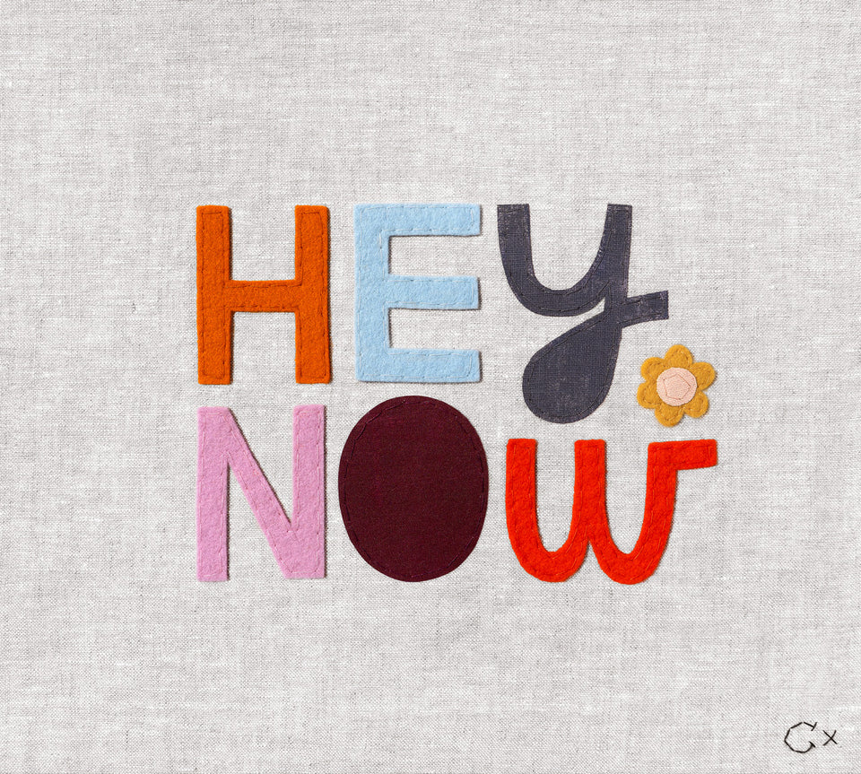 HEY NOW