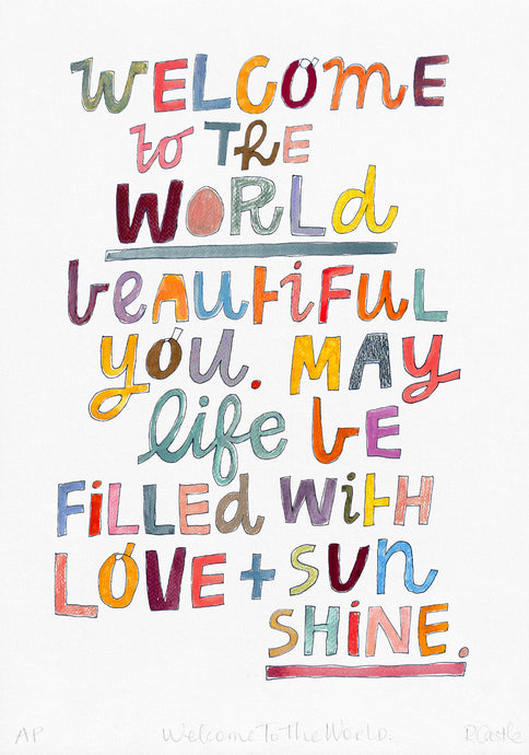 WELCOME TO THE WORLD LIMITED EDITION PRINT