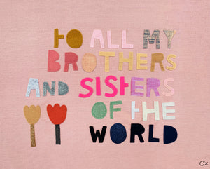BROTHERS AND SISTERS OF THE WORLD
