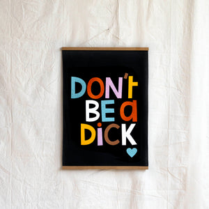 DON'T BE A DICK ART TEATOWEL