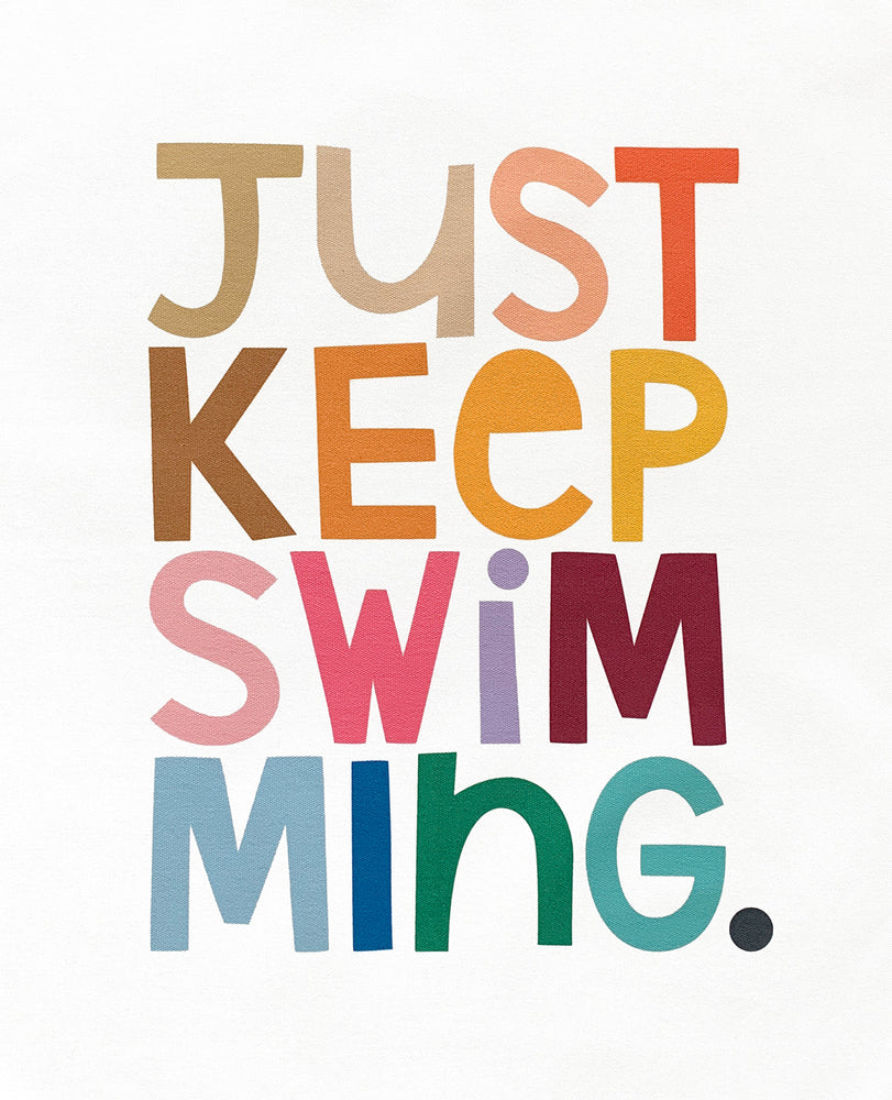 JUST KEEP SWIMMING