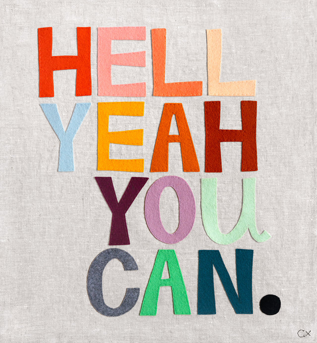 HELL YEAH YOU CAN