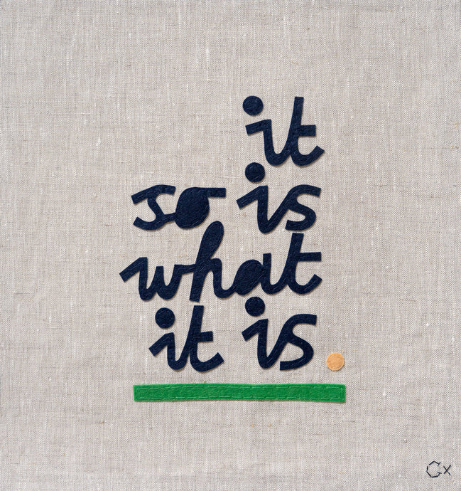 IT SO IS WHAT IT IS