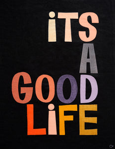 IT'S A GOOD LIFE