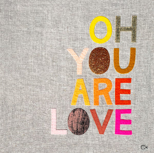 OH YOU ARE LOVE