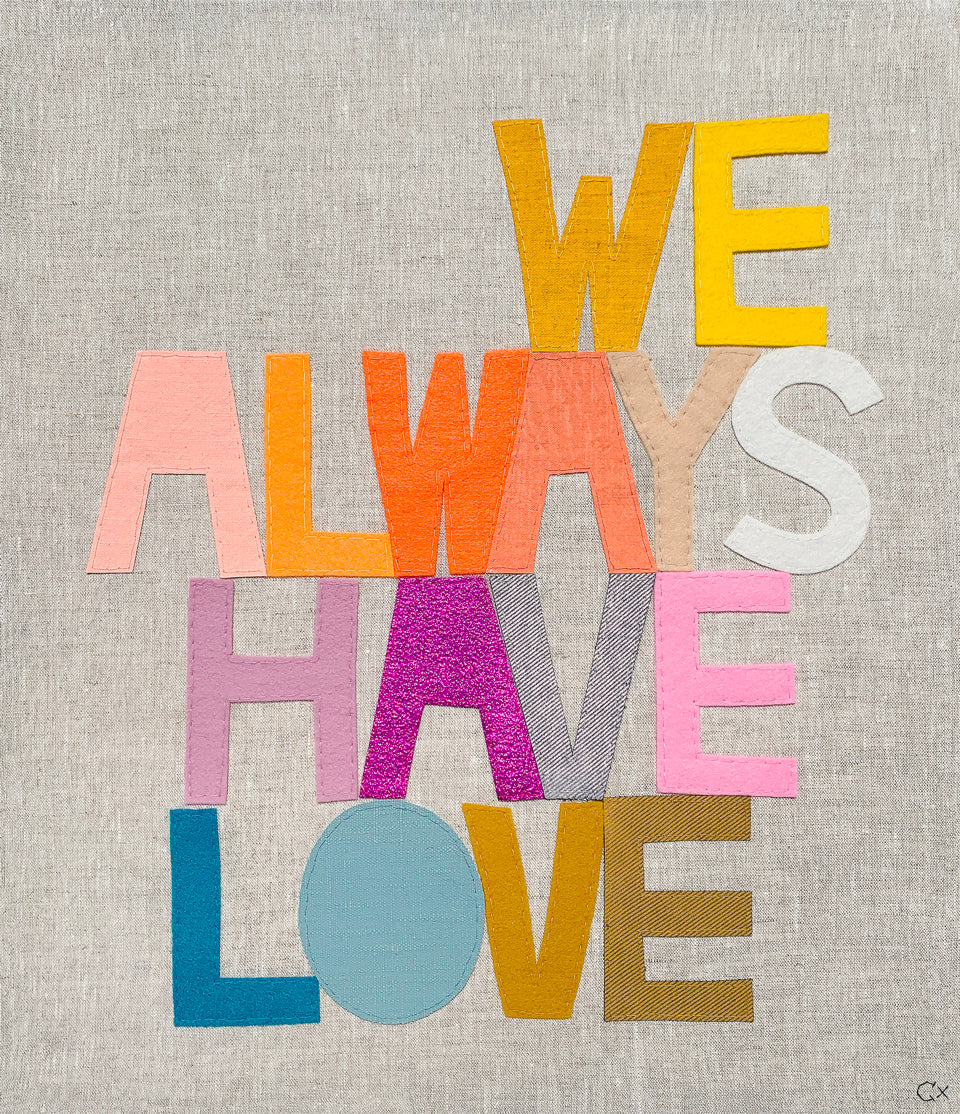 WE ALWAYS HAVE LOVE